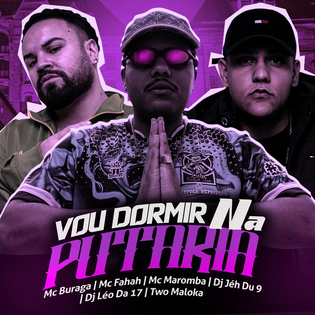 Vou Dormir na Putaria (feat. DJ Jéh Du 9, Two Maloka & DJ Léo da 17)