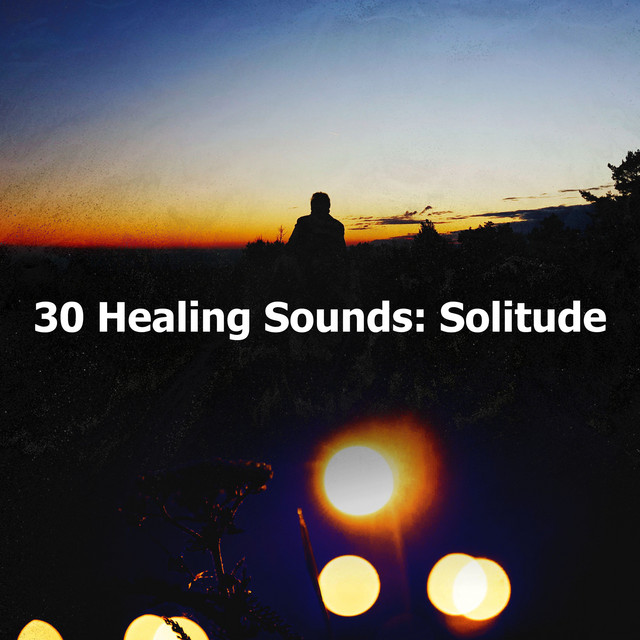 30 Healing Sounds: Solitude - Album by Healing Sounds for Deep Sleep ...