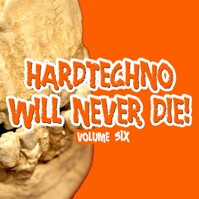 Hardtechno Will Never Die! Vol. 6 cover art