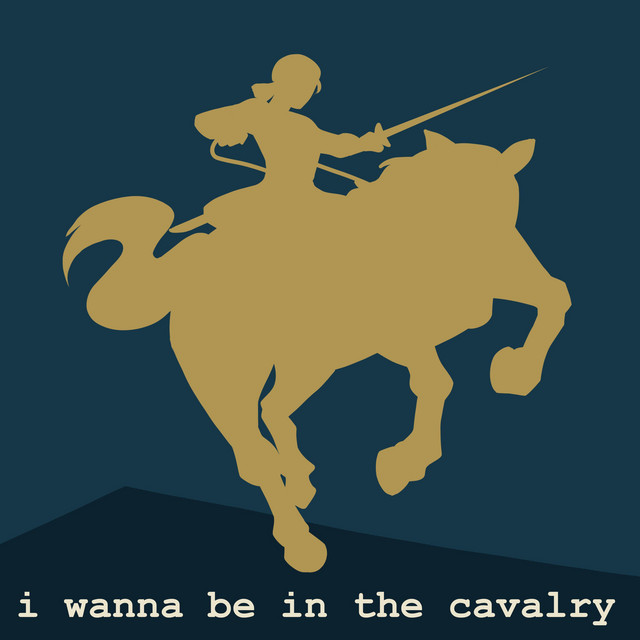 I Wanna Be in the Cavalry cover art