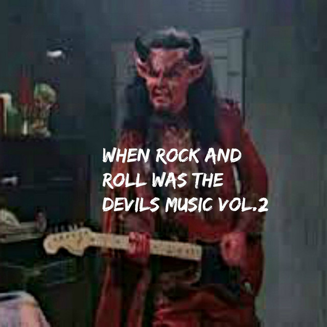 When Rock and Roll Was the Devil's Music, Vol. 2 cover art