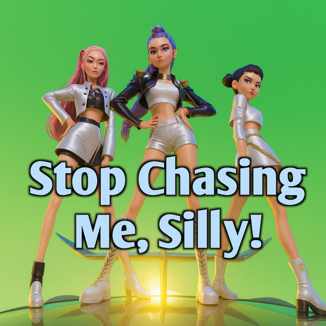 Stop Chasing Me, Silly!