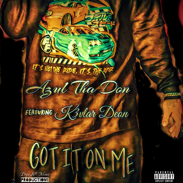 Got It on Me - Single by Azul Tha Don | Spotify