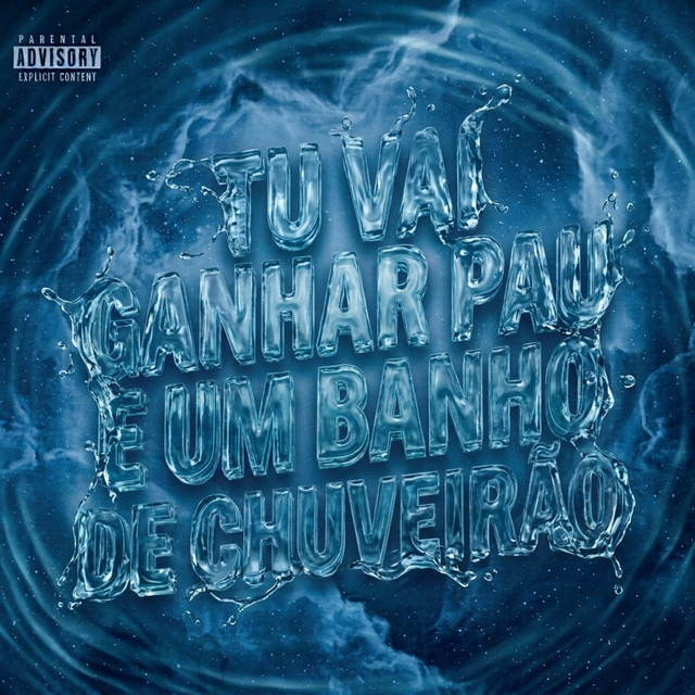 Tu Vai Ganhar Pau e um Banho de Chuveirão