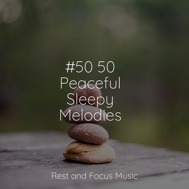 #50 50 Peaceful Sleepy Melodies - Album by Spa | Spotify