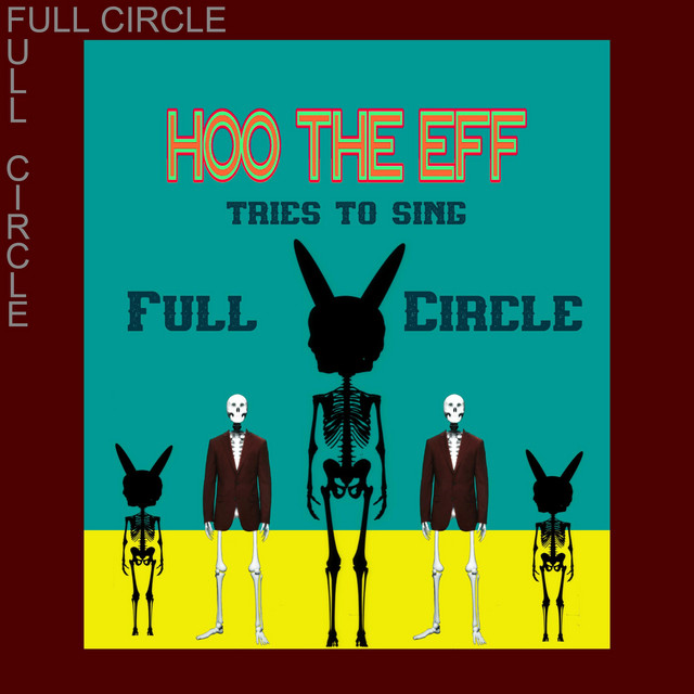 Full Circle (Hoo the Eff tries to sing) cover