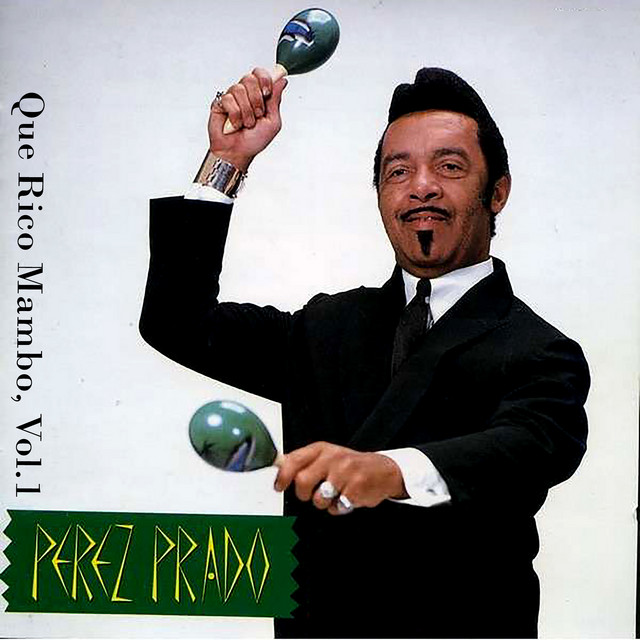 Que Rico Mambo - Album by Pérez Prado | Spotify