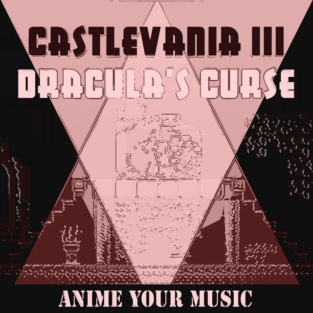 Castlevania III: Dracula's Curse - Album by Anime your Music | Spotify
