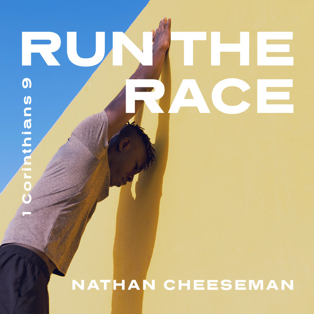 Nathan Cheeseman - Run the Race - Extended