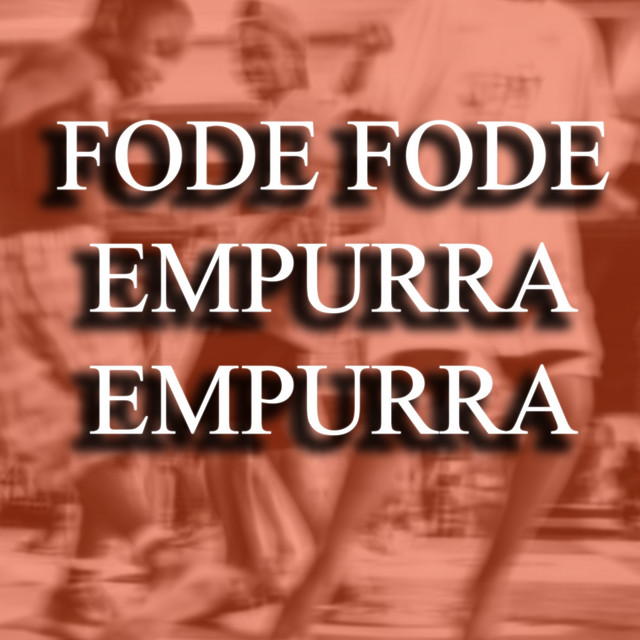Fode Fode Empurra Empurra