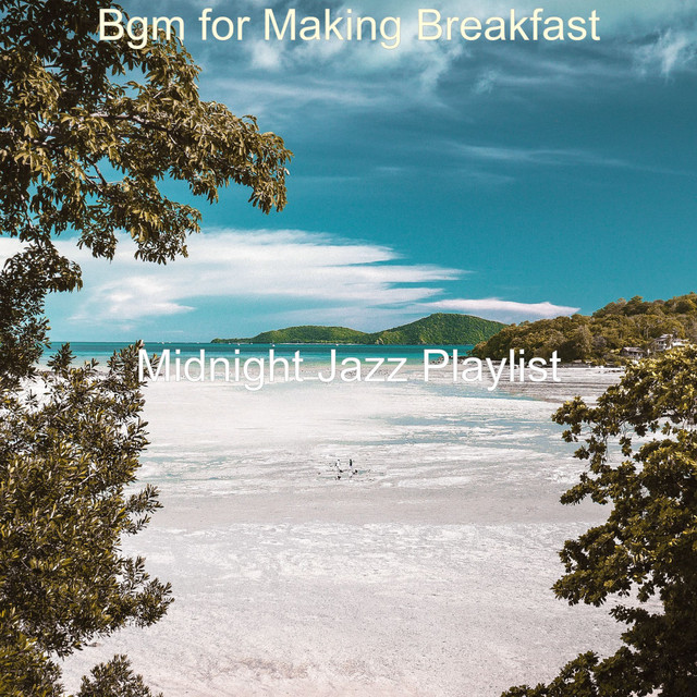 Bgm for Making Breakfast - Album by Midnight Jazz Playlist | Spotify