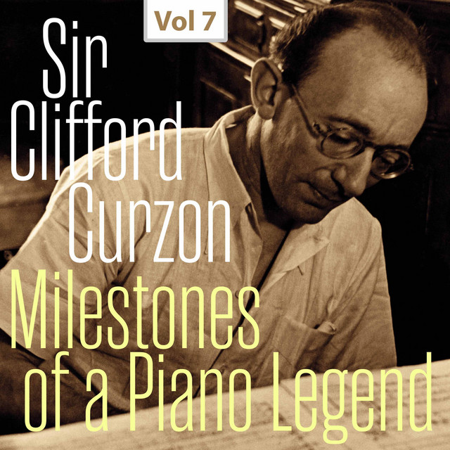 Milestones of a Piano Legend: Sir Clifford Curzon, Vol. 7 cover