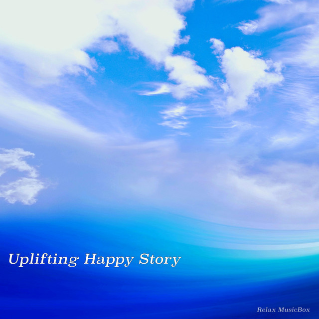 Cover art: Uplifting Happy Story — Relax MusicBox