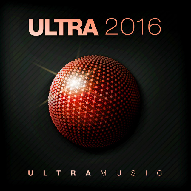 Ultra 2016 - Compilation by Various Artists | Spotify