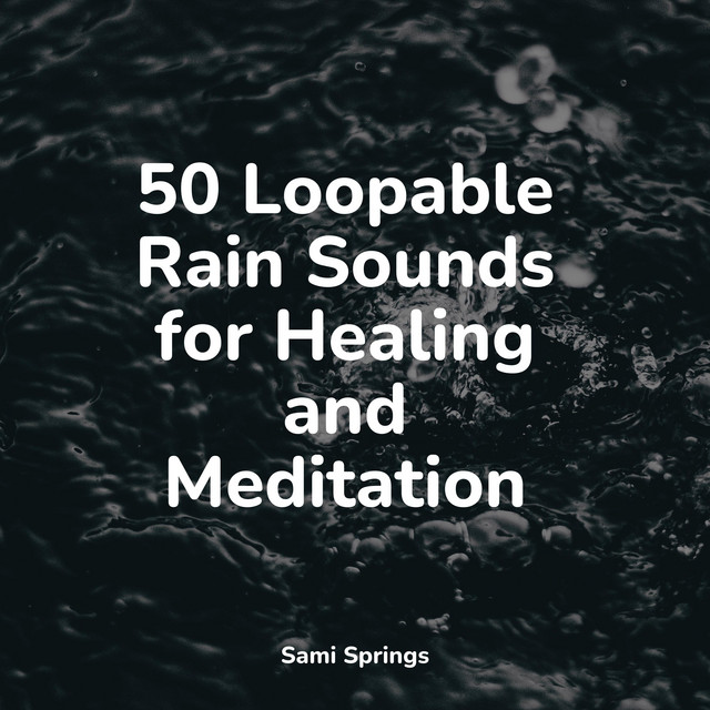 50 Loopable Rain Sounds for Healing and Meditation - Album by Tinnitus ...
