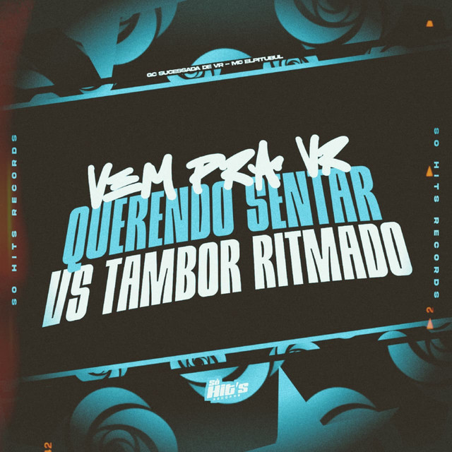 Vem Pra VR Querendo Sentar vs Tambor Ritmado