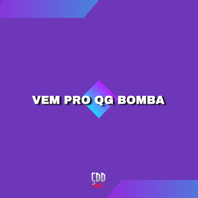 VEM PRO QG BOMBA