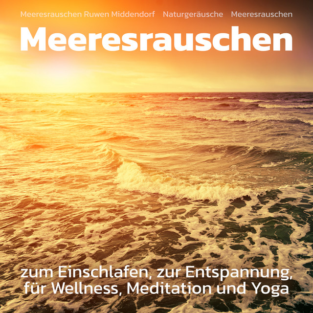 Meeresrauschen zum Einschlafen, zur Entspannung,   für Wellness, Meditation und Yoga cover art