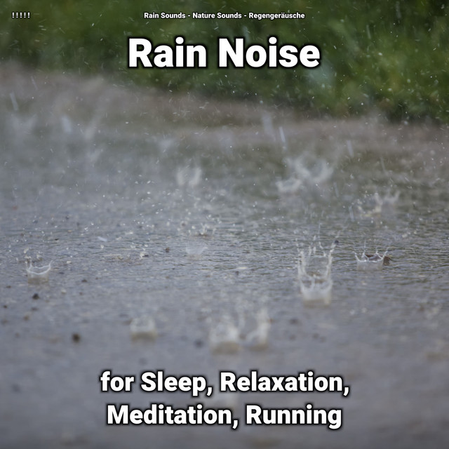 ! ! ! ! ! Rain Noise for Sleep, Relaxation, Meditation, Running cover art