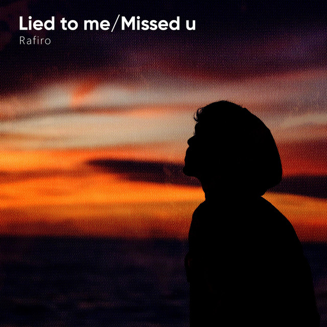 Lied to me / Missed u