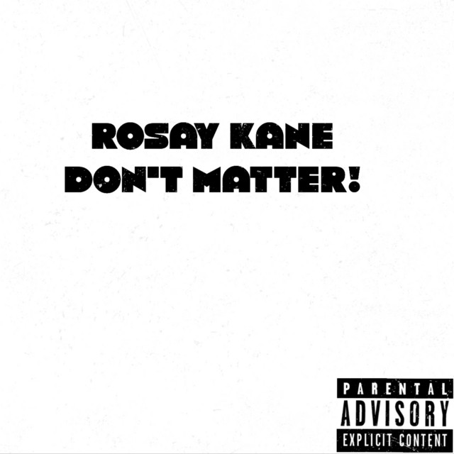 Don t Matter Single By Rosay Kane Spotify
