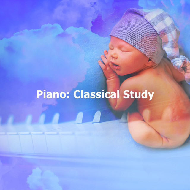 Piano: Classical Study ! ! ! - Album by Piano Baby | Spotify