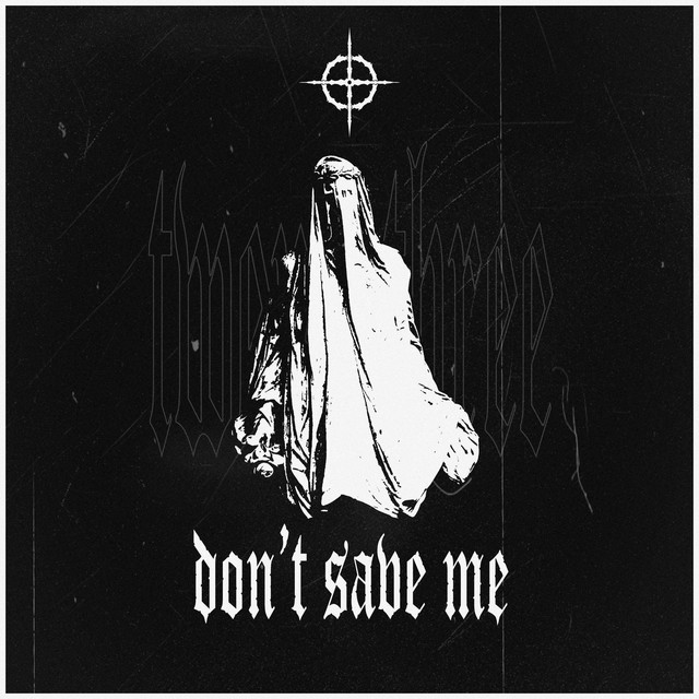 DON'T SAVE ME cover