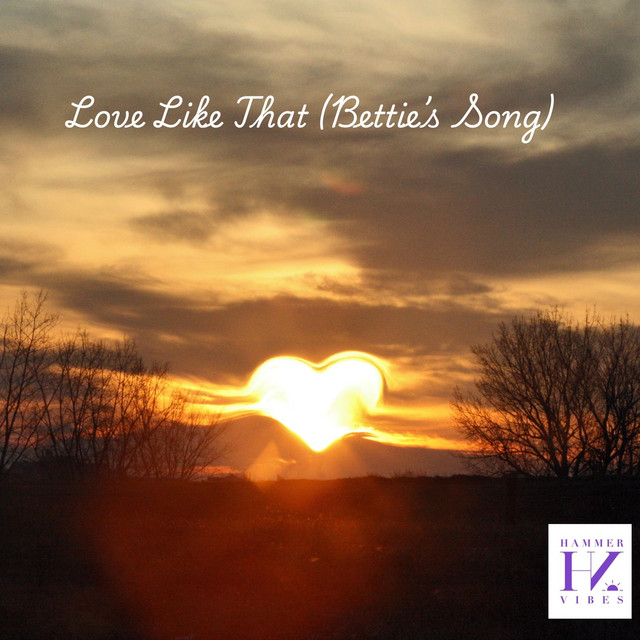 Love Like That (Bettie's Song) by Hammer Vibes