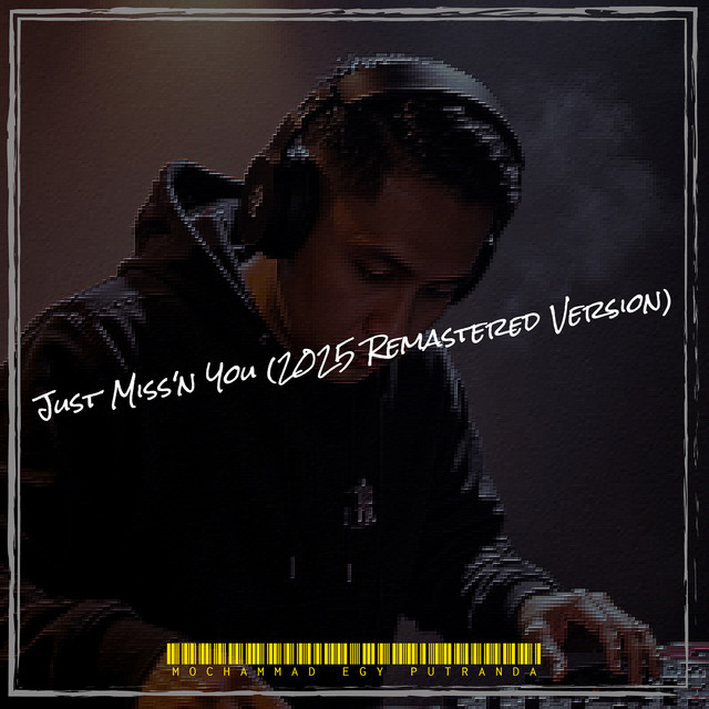 Just Miss'n You - 2025 Remastered Version