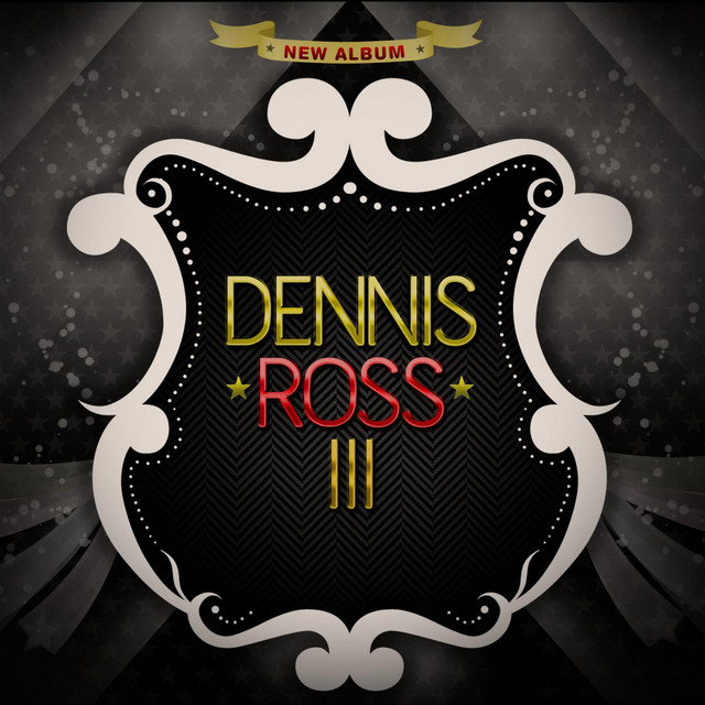 Dennis Ross, III - Album by Dennis Ross, III | Spotify