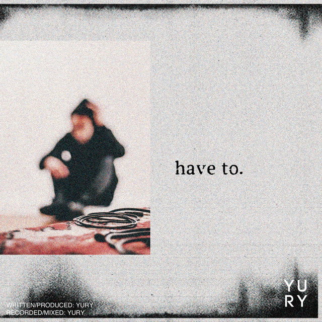 Обкладинка: Have To. — Yury