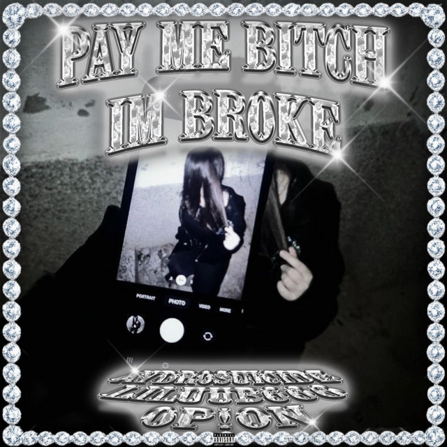 pay me bitch, im broke