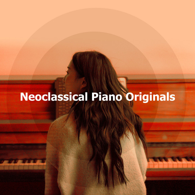 Neoclassical Piano Originals - Album by Best Classical New Age Piano ...