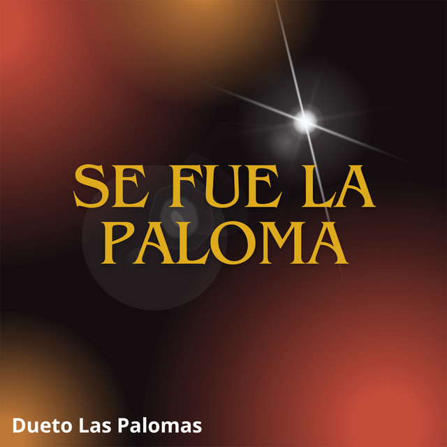 Se Fue la Paloma - Album by Dueto Las Palomas | Spotify