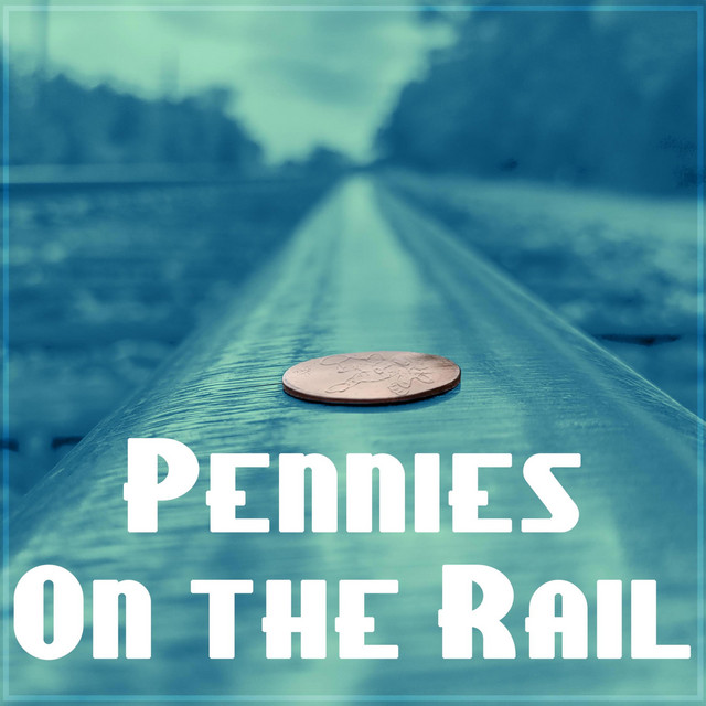 Pennies On The Rail