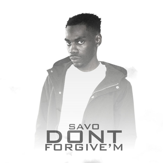 Don't Forgive'm - Single by Savo | Spotify