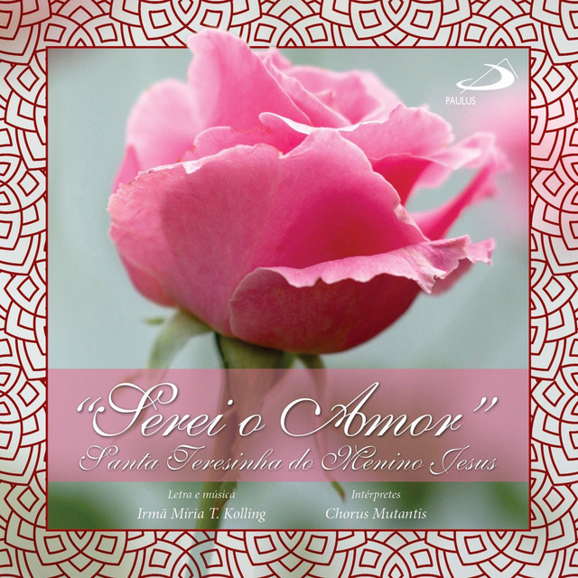 Serei o Amor - Santa Teresinha do Menino Jesus cover art
