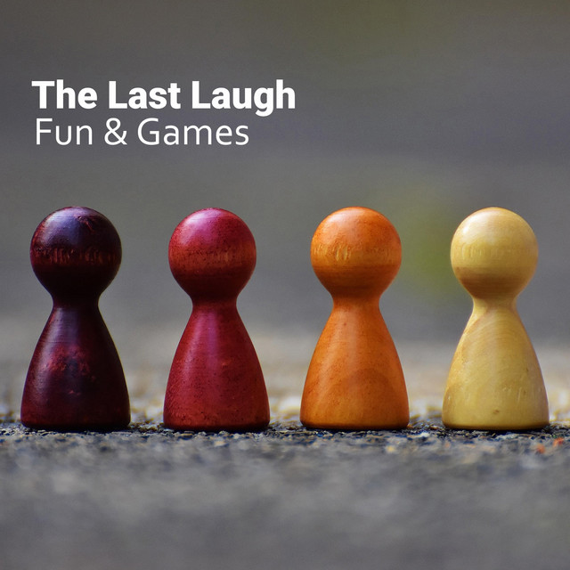 Fun & Games - Single by The Last Laugh | Spotify