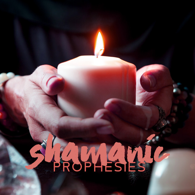 Shamanic Prophesies: Ritual Shamanic Music for Future Predictions ...