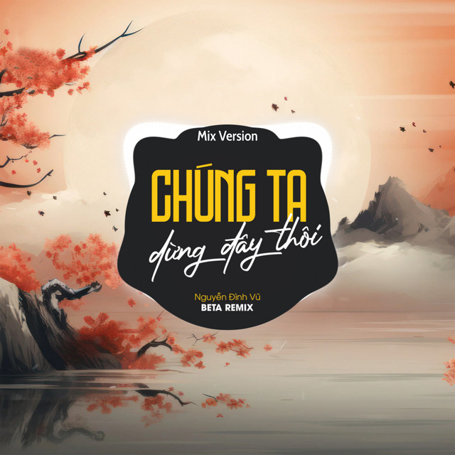 Chúng Ta Dừng Đây Thôi - Remix