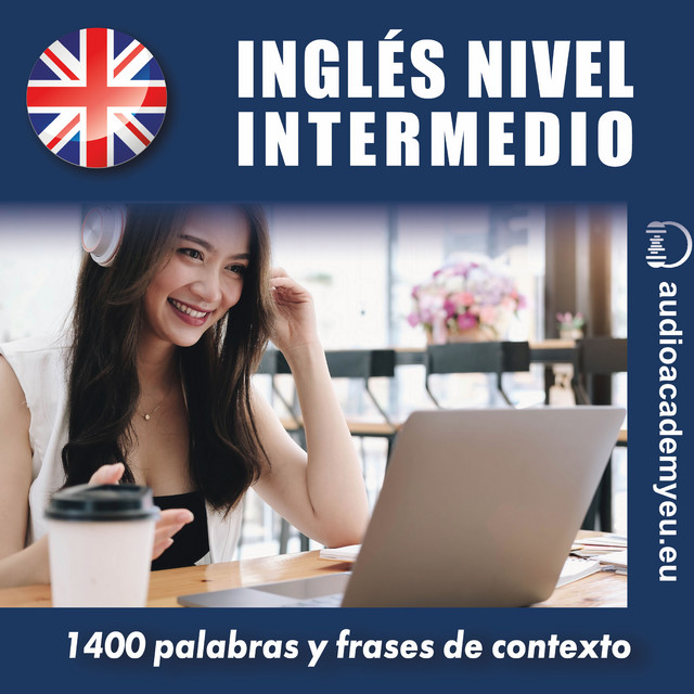Inglés nivel intermedio B2 (1 400 palabras y frases de contexto para aprender y practicar) cover art
