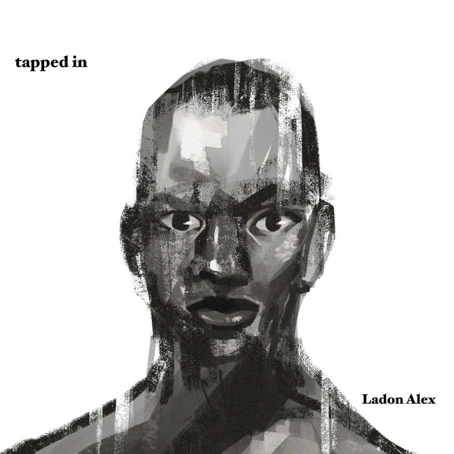 Tapped In - Single by Ladon Alex | Spotify