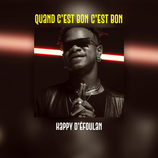 Quand c'est bon c'est bon Single by Happy D'efoulan Spotify