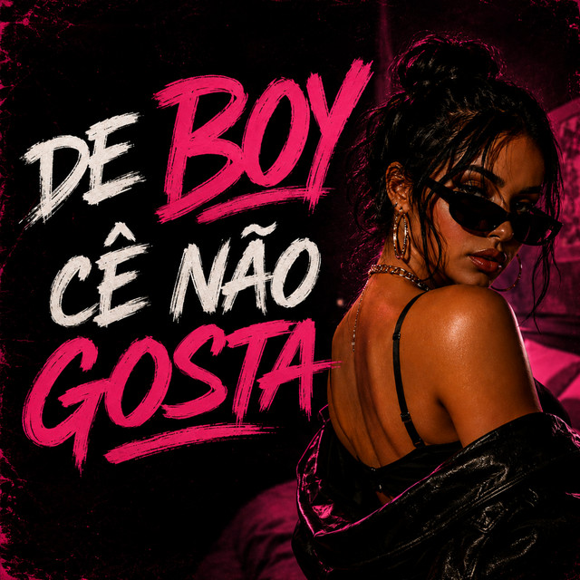 DE BOY CÊ NÃO GOSTA