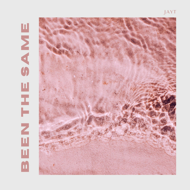 Been The Same - Single by Jayt | Spotify