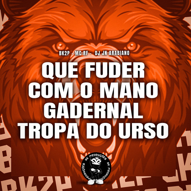 QUE FUDER COM O MANO GADERNAL TROPA DO URSO