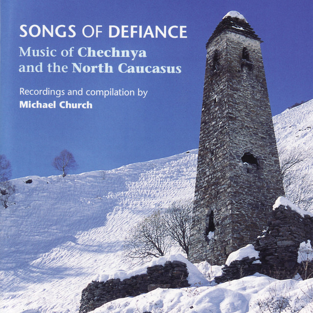 Songs of Defiance: Music of Chechnya and the North Caucasus cover