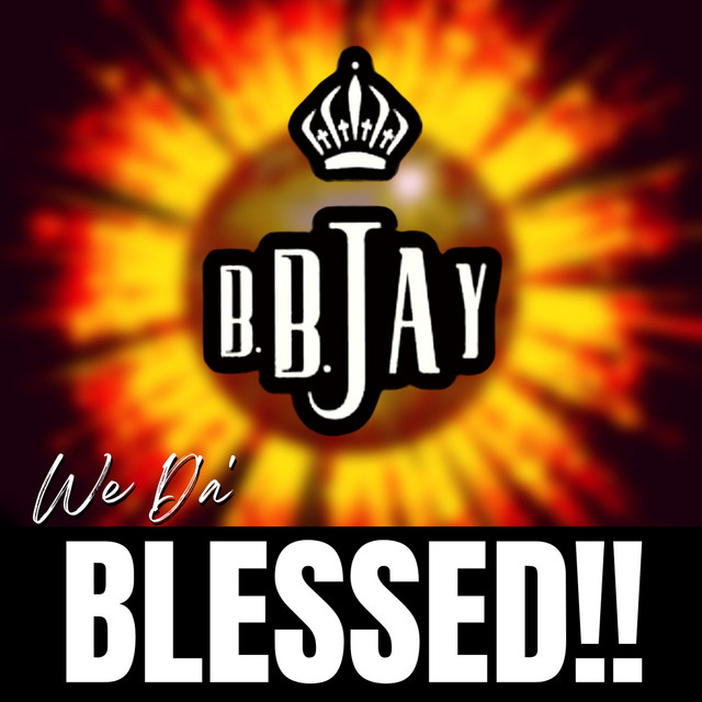 We Da' Blessed - Single by B.B. Jay | Spotify