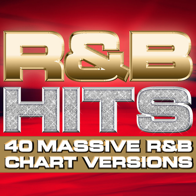 R & B Hits - 40 Massive R&B Chart Versions - R and B Collection (Deluxe ...