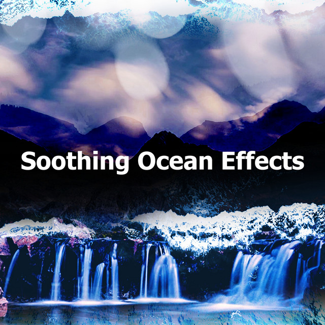Soothing Ocean Effects - Album by Water Sounds | Spotify